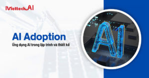 AI Adoption - ứng dụng AI để tăng năng suất lập trình