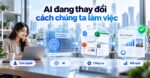 AI thay doi cach chung ta làm viec